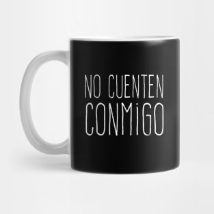 No cuenten conmigo - grunge design Mug